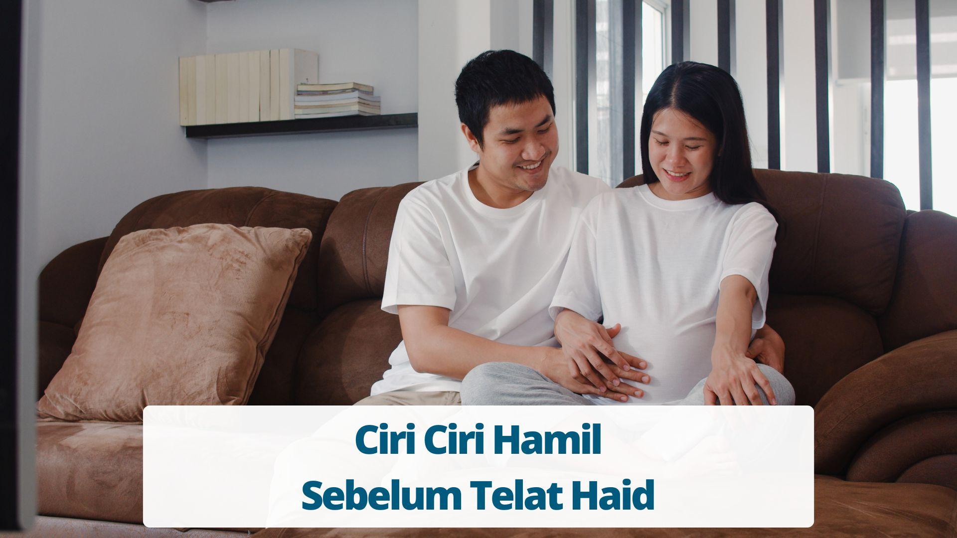 Ciri Ciri Hamil Sebelum Telat Haid