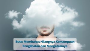 Buta: Membahas Hilangnya Kemampuan Penglihatan